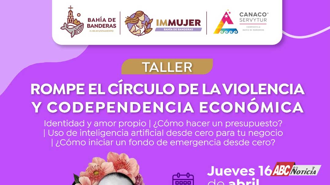 Gobierno de Bahía convoca a taller “Rompe el círculo de la violencia y codependencia económica”